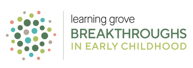 Learning Grove Breakthroughs in Early Childhood