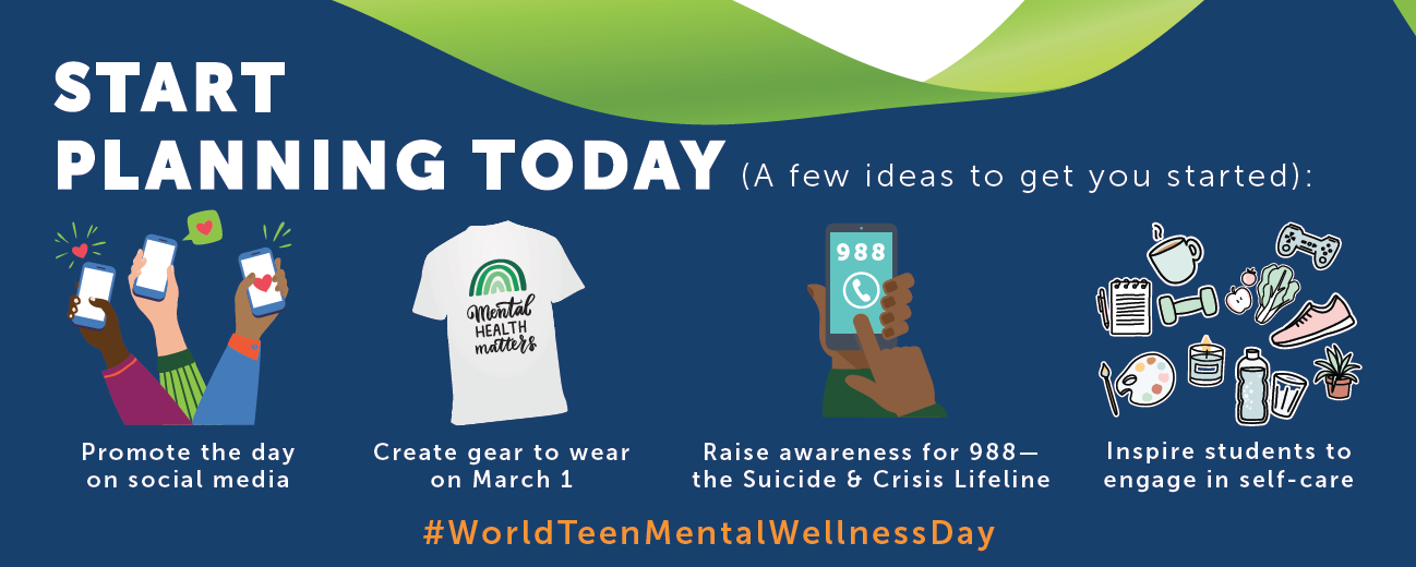 World Teen Mental Wellness Day - Start Planning