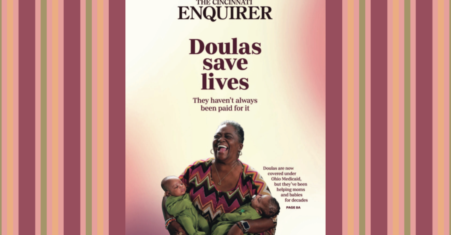 Cincinnati Enquirer features the life-saving work of doulas in our community