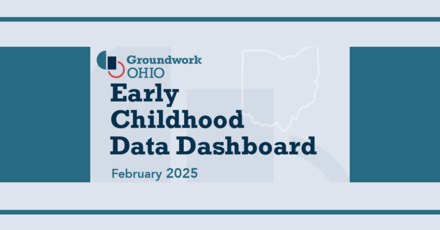 Groundwork Ohio releases Ohio Early Childhood Data Dashboard