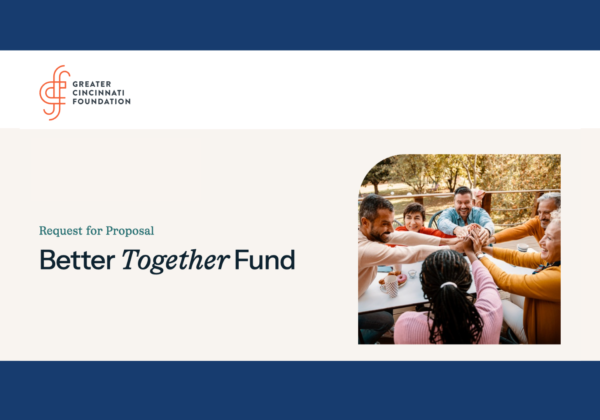 Greater Cincinnati Foundation and Partners launch Better Together Fund to Strengthen Nonprofits During a Critical Time
