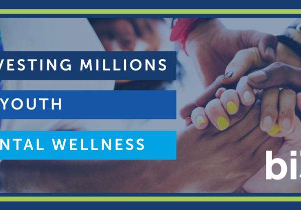 The bi3 Fund commits nearly $7 million to advance youth mental health and wellbeing