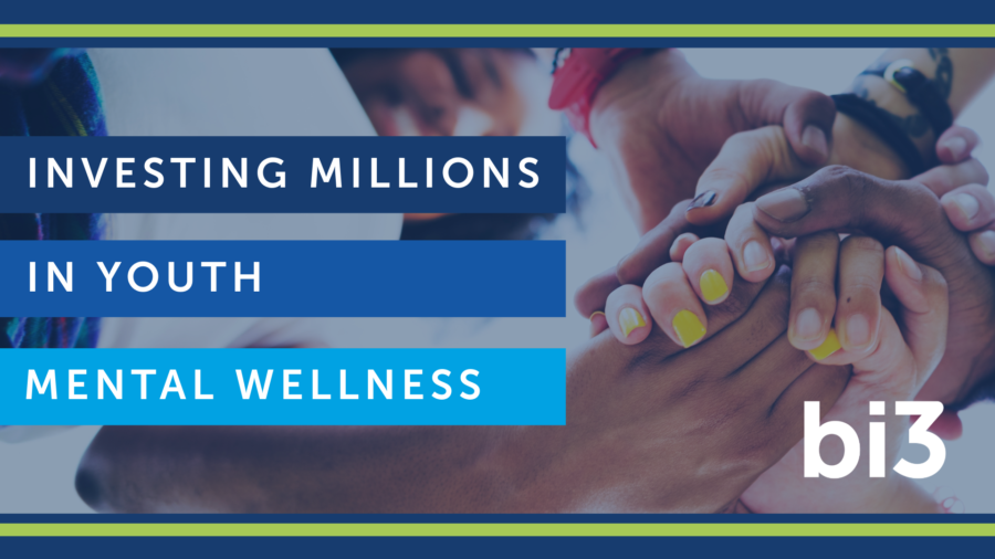 The bi3 Fund commits nearly $7 million to advance youth mental health and wellbeing