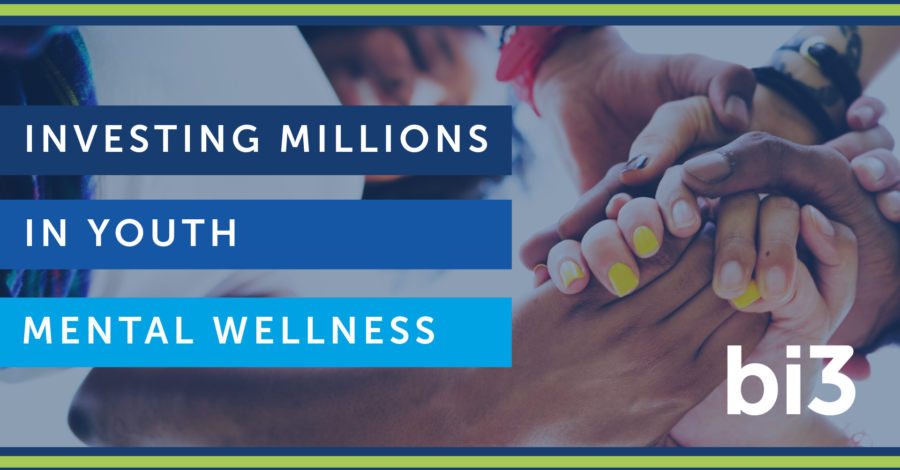 The bi3 Fund commits nearly $7 million to advance youth mental health and wellbeing